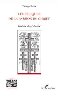 Les reliques de la Passion du Christ