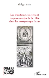 Les traditions concernant les personnages de la Bible dans les martyrologies latins