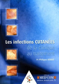 Philippe Berbis - Les infections cutanées.