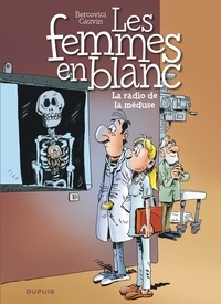 Philippe Bercovici et Raoul Cauvin - Les Femmes en Blanc Tome 42 : La radio de la méduse.