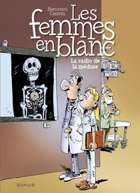 Philippe Bercovici et Raoul Cauvin - Les Femmes en Blanc - Tome 42 - La radio de la méduse.