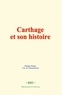Philippe Berger et François-René de Chateaubriand - Carthage et son histoire.