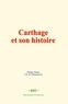 Philippe Berger et F.-R. de Chateaubriand - Carthage et son histoire.