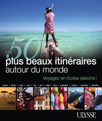 Les 50 plus beaux itinéraires autour du monde - Voyagez en toutes saisons!.pdf