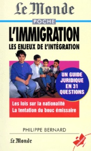 Philippe Bernard - L'Immigration. Les Enjeux De L'Integration.