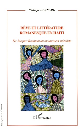 Rêve et littérature romanesque en Haïti. De Jacques Roumain au mouvement spiraliste