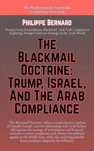 The Blackmail Doctrine:Trump, Israel, And The Arab Compliance