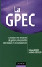 Philippe Bernier et Annabelle Gresillon - La GPEC - Construire une démarche de Gestion Prévisionnelle des Emplois et des Compétences.