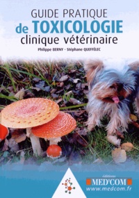 Philippe Berny et Stéphane Queffélec - Guide pratique de toxicologie clinique vétérinaire.