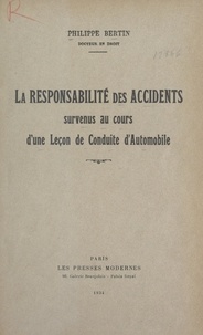 Philippe Bertin - La responsabilité des accidents survenus au cours d'une leçon de conduite d'automobile.