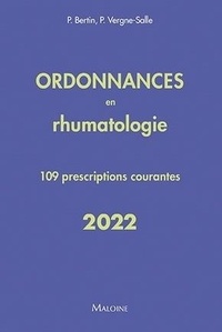 Philippe Bertin et Pascale Vergne-Salle - Ordonnances en rhumatologie - 109 prescriptions courantes.