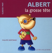 Philippe Bertrand - Albert la grosse tête.