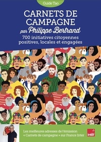 Philippe Bertrand - Guide Tao Carnets de campagne - 700 initiatives citoyennes positives, locales et engagées.