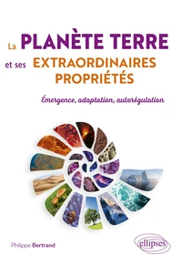 La planète Terre et ses extraordinaires propriétés