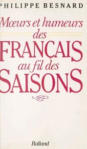 Moeurs et humeurs des français au fil des saisons