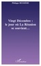 Philippe Bessiere - VINGT-DÉCEMBRE : LE JOUR OÙ LA RÉUNION SE SOUVIENT.
