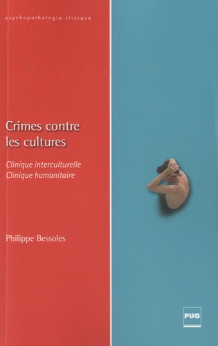 Philippe Bessoles - Crimes contre les cultures - Clinique interculturelle, clinique humanitaire.