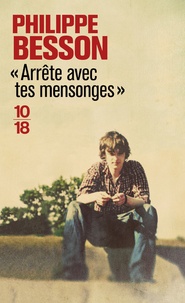 Télécharger le livre gratuitement en pdf Arrête avec tes mensonges par Philippe Besson (French Edition) PDF PDB