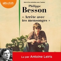 Philippe Besson - Arrête avec tes mensonges.