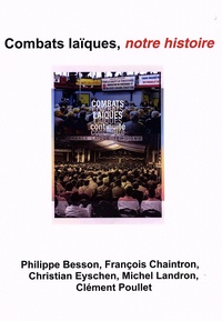 Philippe Besson et François Chaintron - Combats laïques, notre histoire.