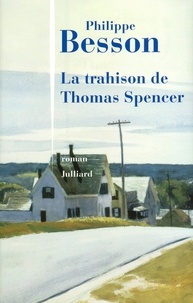 Philippe Besson - La trahison de Thomas Spencer.