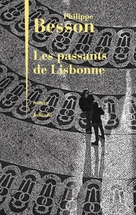 Philippe Besson - Les passants de Lisbonne.