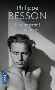 Philippe Besson - Retour parmi les hommes.