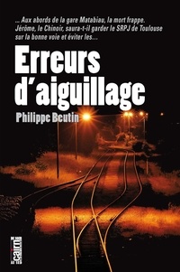 Philippe Beutin - Erreurs d'aiguillage.