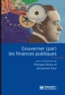 Philippe Bezes et Alexandre Siné - Gouverner (par) les finances publiques.