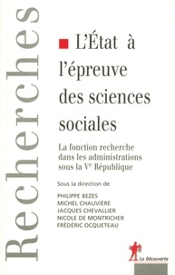 Philippe Bezes et Michel Chauvière - L'Etat à l'épreuve des sciences sociales - La fonction recherche dans les administrations sous la Ve République.