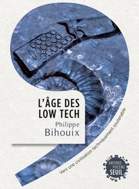 Téléchargez les fichiers pdf des manuels L'âge des low-tech  - Vers une civilisation techniquement soutenable en francais 9782021160727 par Philippe Bihouix