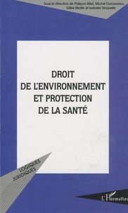 Philippe Billet et Michel Durousseau - Droit de l'environnement et protection de la santé.