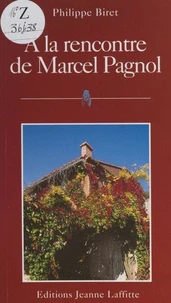 À la rencontre de Marcel Pagnol