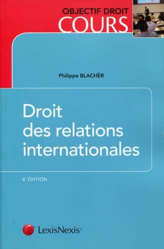 Philippe Blachèr - Droit des relations internationales.