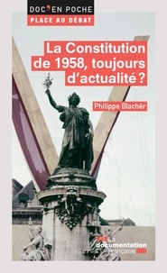 Philippe Blachèr - La Constitution de 1958, toujours d'actualité ?.