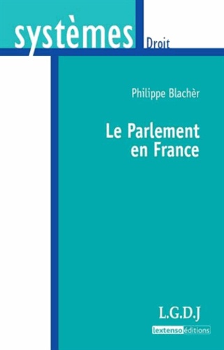 Philippe Blachèr - Le Parlement en France.