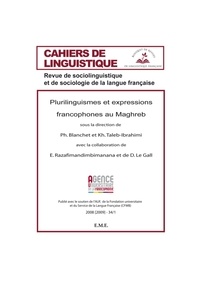 Philippe Blanchet - Cahiers de linguistique N° 34/1, 2008 : Le plurilinguisme maghrebin : pratiques sociales ordinaires, techniques, didactiques et littéraires en Algérie, au MAroc et en Tunisie..