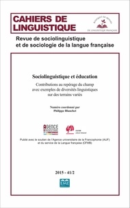Philippe Blanchet - Cahiers de linguistique N° 41/2, 2015 : Sociolinguistique et éducation - Contributions au repérage du champ avec exemples de diversités linguistiques sur des terrains variés.
