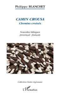 Philippe Blanchet - Camin Crousa (Chemins croisés) - Nouvelles.