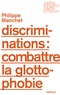 Philippe Blanchet - Discriminations : combattre la glottophobie.