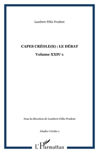 Philippe Blanchet - Etudes créoles Volume 24 N° 1-2001 : CAPES créole(s) : le débat.