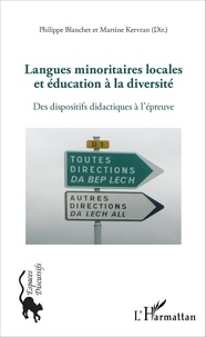 Philippe Blanchet et Martine Kervran - Langues minoritaires locales et éducation à la diversité - Des dispositifs didactiques à l'épreuve.
