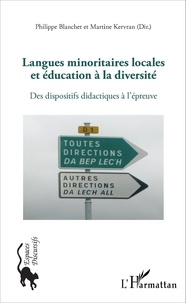 Philippe Blanchet et Martine Kervran - Langues minoritaires locales et éducation à la diversité - Des dispositifs didactiques à l'épreuve.