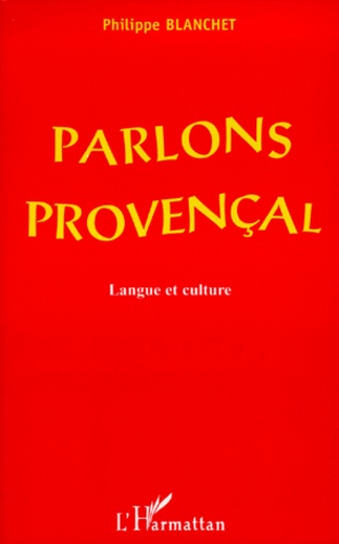 Parlons Provencal. Langue Et Culture