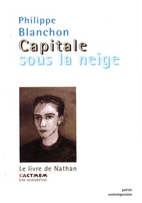 Philippe Blanchon - Capitale sous la neige - Le livre de Nathan.