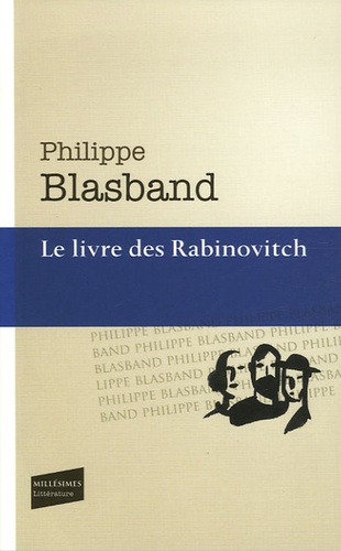 Philippe Blasband - Le livre des Rabinovitch.