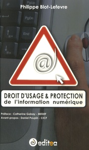 Philippe Blot-Lefevre - Droit d'usage & Protection de l'information numérique.