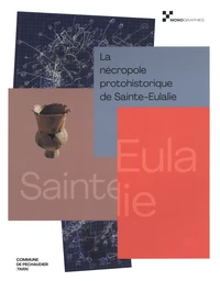 La nécropole protohistorique de Sainte-Eulalie à Péchaudier (Tarn)