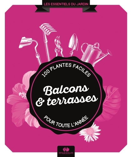 Philippe Bonduel - Balcons & terrasses - 84 plantes faciles pour toute l'année.