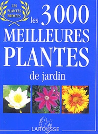 Philippe Bonduel - Les 3 000 meilleures plantes de jardin.